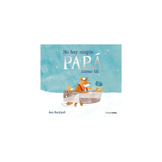 Descubre el libro "No hay ningún papá como tú" en Mano de Santa. Un cuento con ilustraciones en acuarela y rimas tiernas para celebrar el orgullo de ser papá.