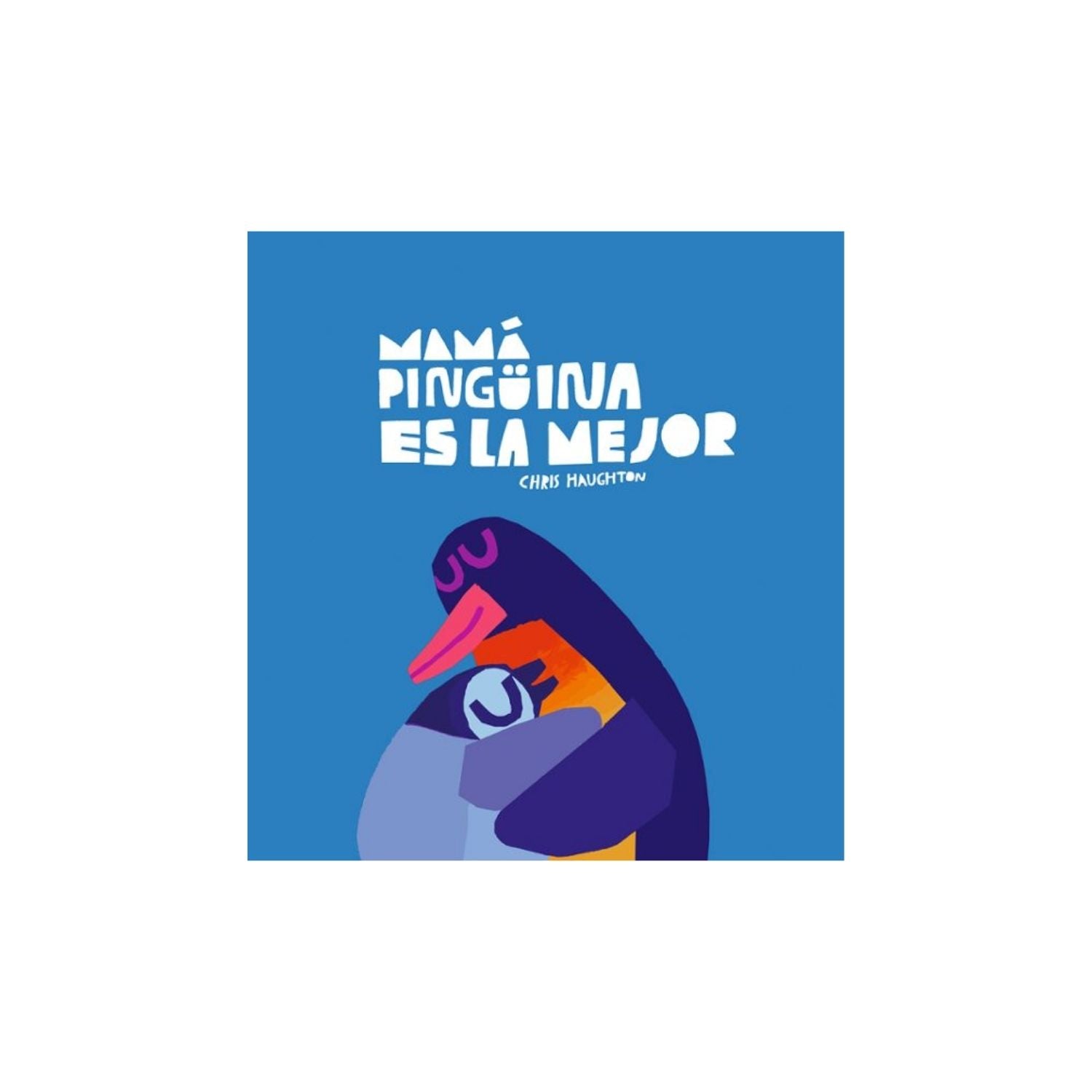 Mamá Pingüina es la mejor: Una aventura de valentía y amor