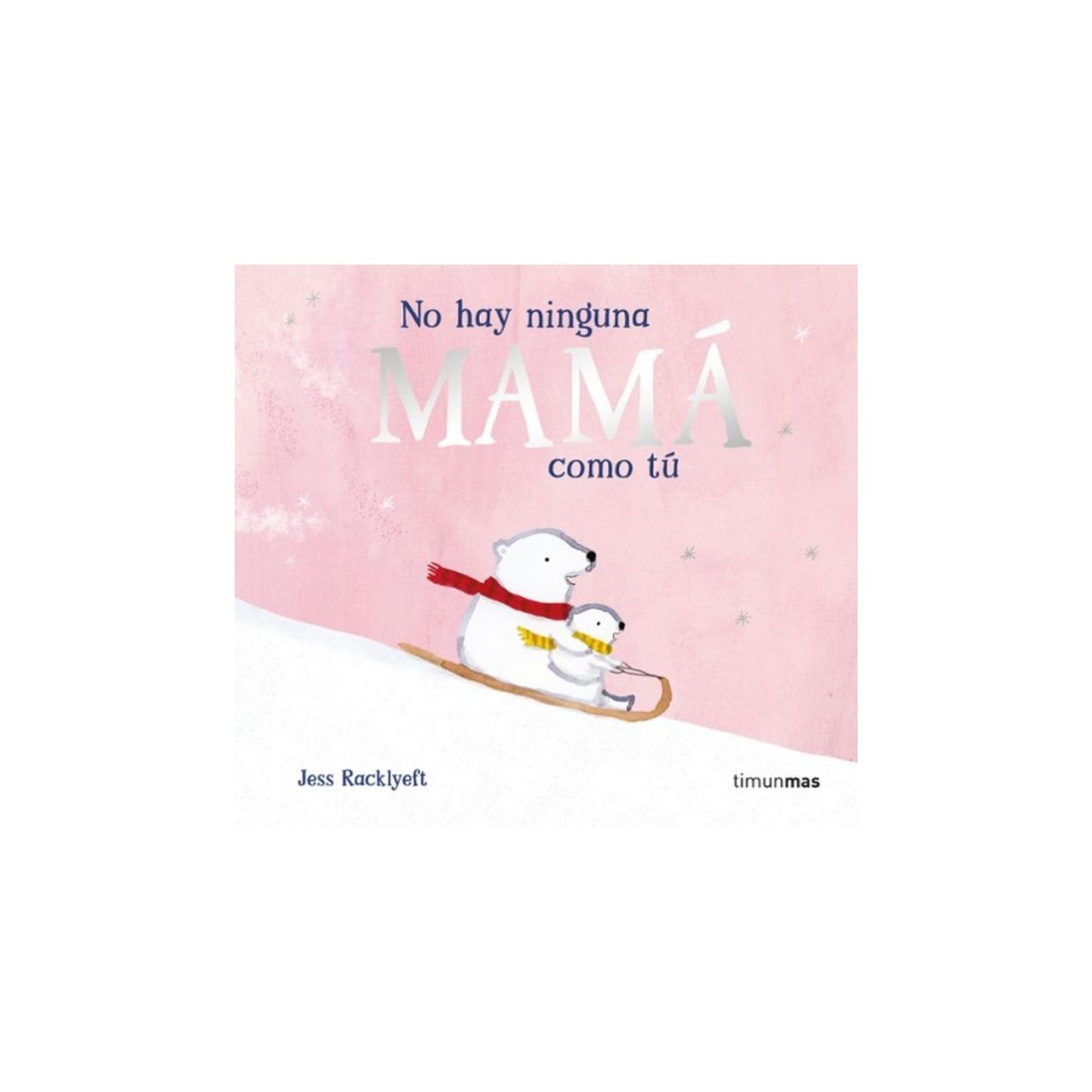 No hay ninguna mamá como tú