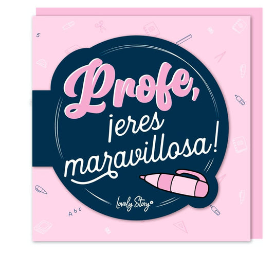 Profe eres maravillosa"!