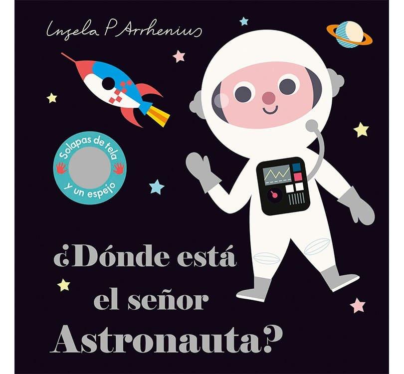 ¿Dónde está el señor Astronauta? - manodesantaoficial